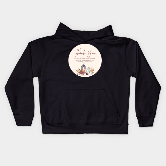 ThanksGiving - Thank You for supporting my small business Sticker 17 Kids Hoodie by LD-LailaDesign